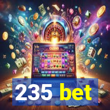 235 bet